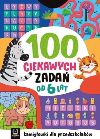 100 ciekawych zadań od 6 lat łamigłówki rebusy dla przedszkolaków