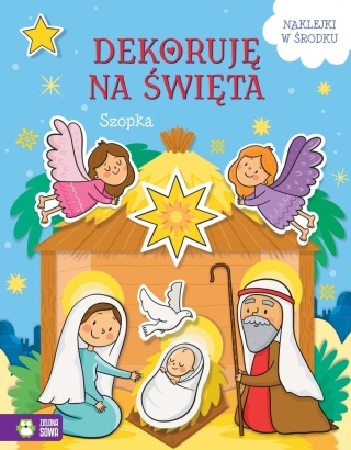 Dekoruję na Święta SZOPKA dla najmłodszych dzieci z naklejkami od 4 lat