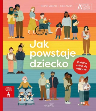 Jak powstaje dziecko. Chcę wiedzieć więcej. Akademia Mądrego Dziecka