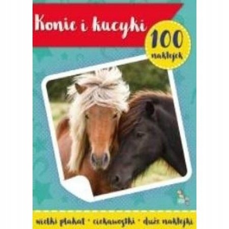 KONIE I KUCYKI 100 naklejek wielki plakat ciekawostki