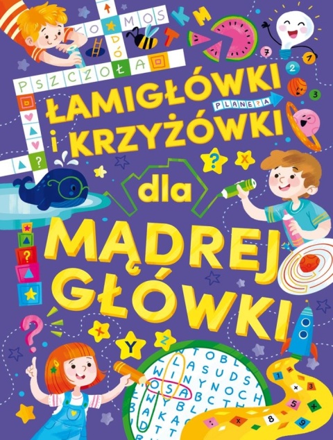 Łamigłówki i krzyżówki dla mądrej główki zadania rebusy