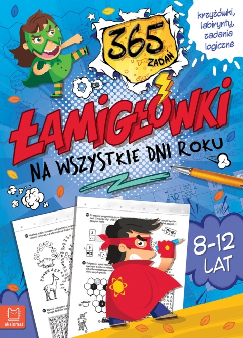 Łamigłówki na wszystkie dni roku 365 zadań zadania logiczne 8 9 10 12 lat