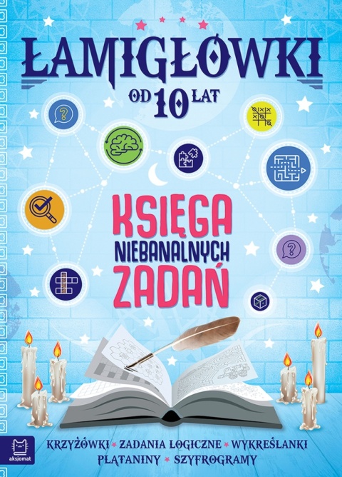 Łamigłówki od 10 lat Księga niebanalnych zadań krzyżówki wykreślanki