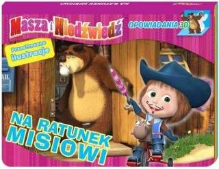 Masza i niedźwiedź Na ratunek misiowi Opowiadania 3D przestrzenne ilustr