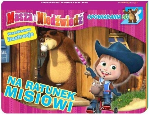 Masza i niedźwiedź Na ratunek misiowi Opowiadania 3D przestrzenne ilustr