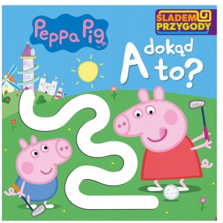 Świnka Peppa A dokąd to? książka kształtka sztywno kartonowa