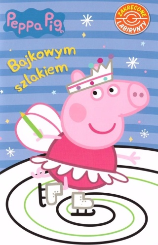Świnka Peppa Bajkowym szlakiem Zakręcone Labirynty