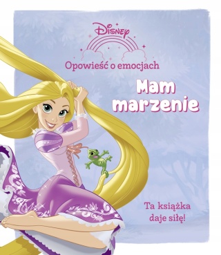 Roszpunka Mam marzenie Opowieść o emocjach. Zaplątani