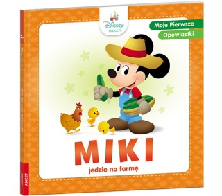 Książki dla dzieci Disney Maluch. Moje pierwsze opowiastki. Miki jedzie na farmę wiek 2+