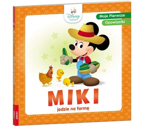 Książki dla dzieci Disney Maluch. Moje pierwsze opowiastki. Miki jedzie na farmę wiek 2+