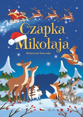 Książka dla dzieci CZAPKA MIKOŁAJA świąteczne opowiadanie o zwierzętach