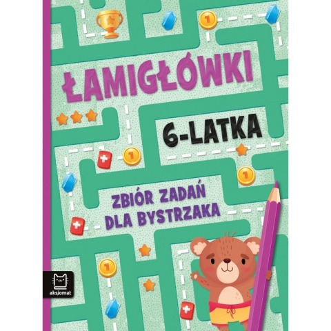 Łamigłówki 6-latka. Zbiór zadań dla bystrzaka krzyzówki labirynty rebusy
