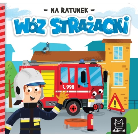 Książka dla dzieci Na ratunek. Wóz strażacki