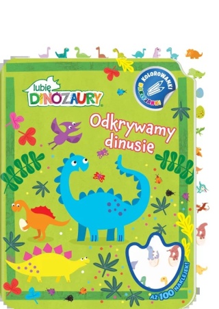 Lubię dinozaury Niezwykłe gady kolorowanki naklejanki 100 naklejek 64 str