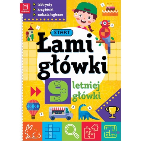 Łamigłówki 9-letniej główki. Labirynty, krzyżówki, zadania logiczne