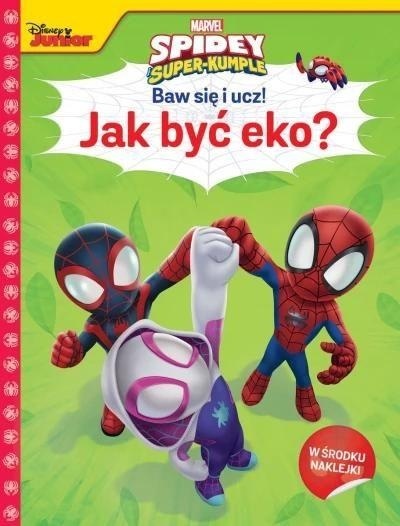 SPIDEY Super kumple Baw się i ucz! Jak być eko? z naklejkami Iwona Siwak
