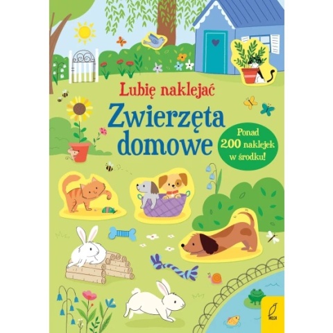 Lubię naklejać. Zwierzęta domowe ponad 200 naklejek