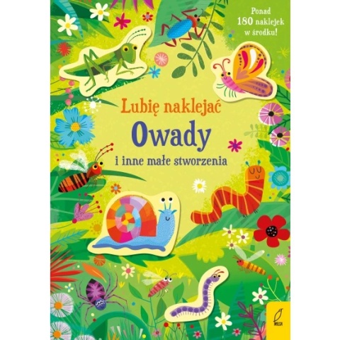 Lubię naklejać. Owady i inne małe stworzenia ponad 180 naklejek