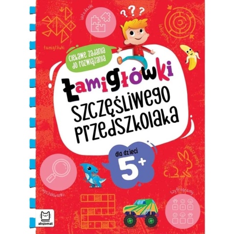 Łamigłówki szczęśliwego przedszkolaka ciekawe zadania dla dzieci 5+