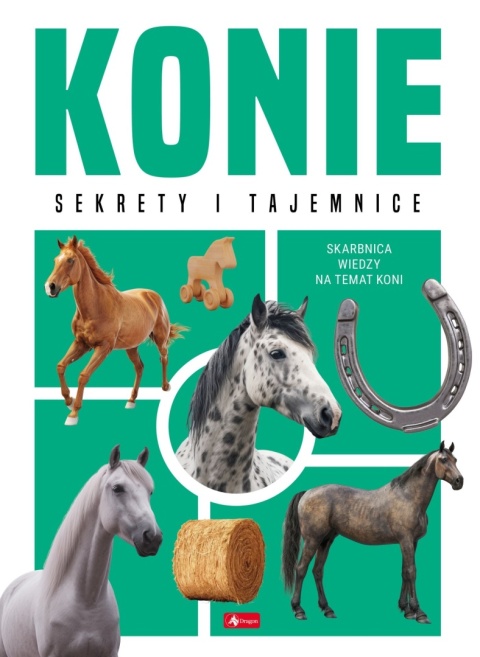 Konie sekrety i tajemnice Skarbnica wiedzy na temat koni. II gatunek