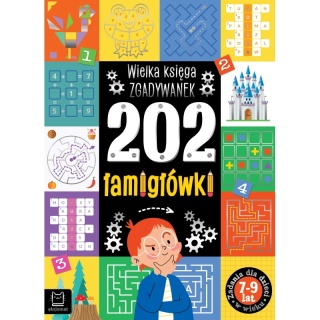 202 łamigłówki Wielka księga zgadywanek 7-9 lat rebusy labirynty