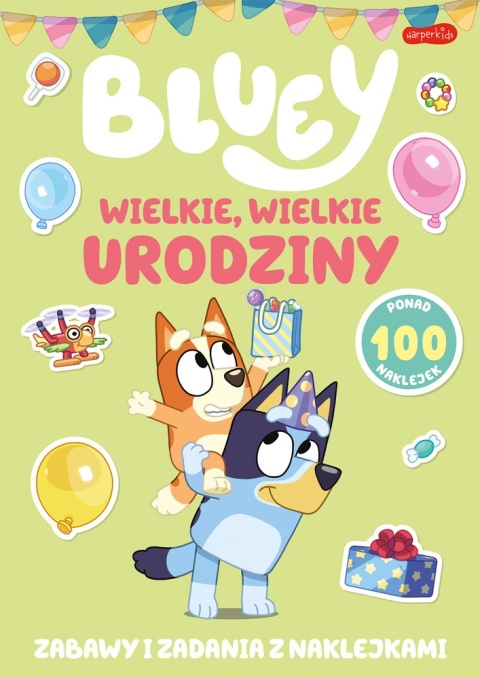 Bluey Wielkie, wielkie urodziny. Zabawy i zadania z naklejkami