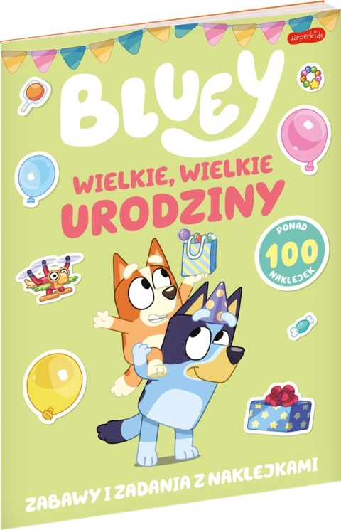 Bluey Wielkie, wielkie urodziny. Zabawy i zadania z naklejkami