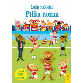 Lubię naklejać. Piłka Nożna ponad 200 naklejek