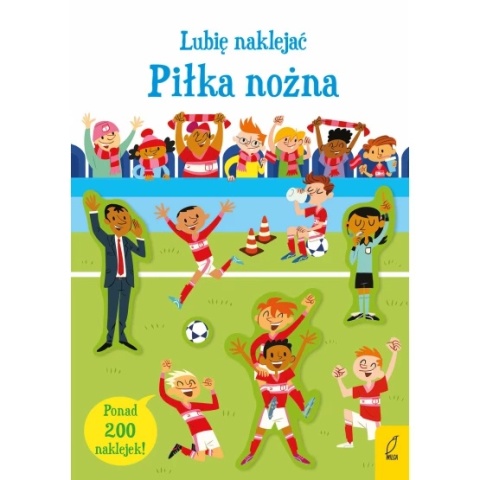 Lubię naklejać. Piłka Nożna ponad 200 naklejek